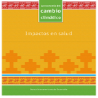 La Economía del Cambio Climático en Bolivia: Impactos en Salud