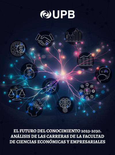 El futuro del conocimiento - Facultad de Ciencias Empresariales y Derecho