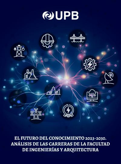 El futuro del conocimiento - Facultad de Ingenierías y Arquitectura