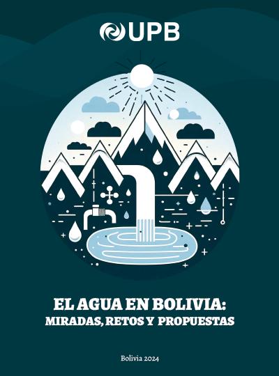 El agua en Bolivia: Miradas, Retos y Propuestas